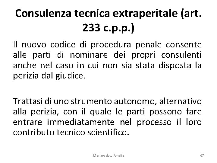 Consulenza tecnica extraperitale (art. 233 c. p. p. ) Il nuovo codice di procedura