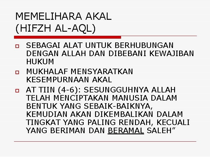 MEMELIHARA AKAL (HIFZH AL-AQL) o o o SEBAGAI ALAT UNTUK BERHUBUNGAN DENGAN ALLAH DAN