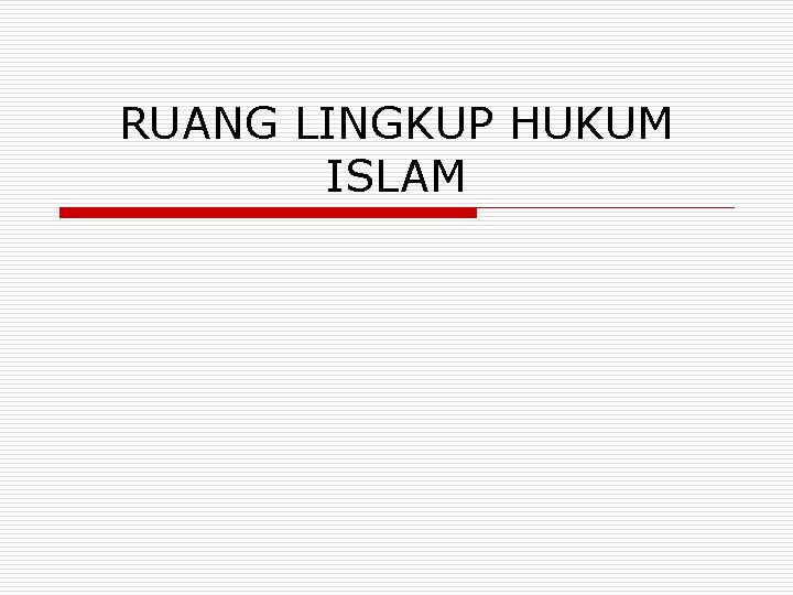 RUANG LINGKUP HUKUM ISLAM 