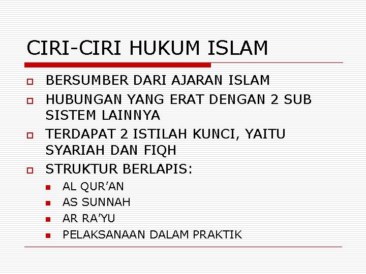 CIRI-CIRI HUKUM ISLAM o o BERSUMBER DARI AJARAN ISLAM HUBUNGAN YANG ERAT DENGAN 2