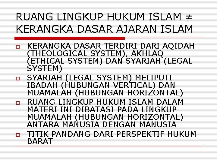 RUANG LINGKUP HUKUM ISLAM ≠ KERANGKA DASAR AJARAN ISLAM o o KERANGKA DASAR TERDIRI