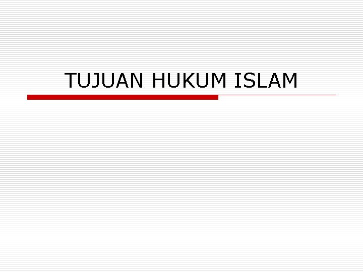 TUJUAN HUKUM ISLAM 
