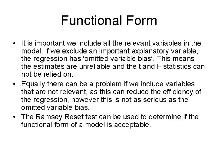 Functional Form • It is important we include all the relevant variables in the