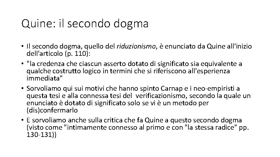 Quine: il secondo dogma • Il secondo dogma, quello del riduzionismo, è enunciato da