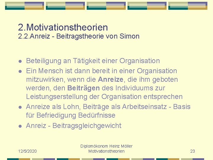 2. Motivationstheorien 2. 2 Anreiz - Beitragstheorie von Simon l l Beteiligung an Tätigkeit