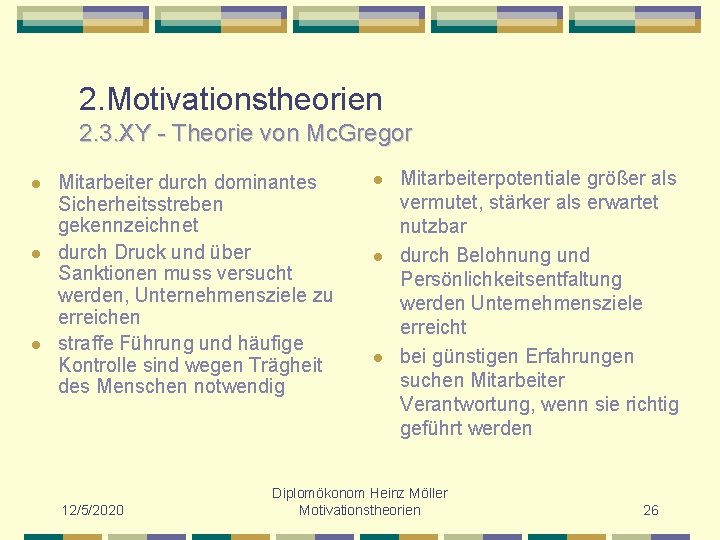 2. Motivationstheorien 2. 3. XY - Theorie von Mc. Gregor l l l Mitarbeiter