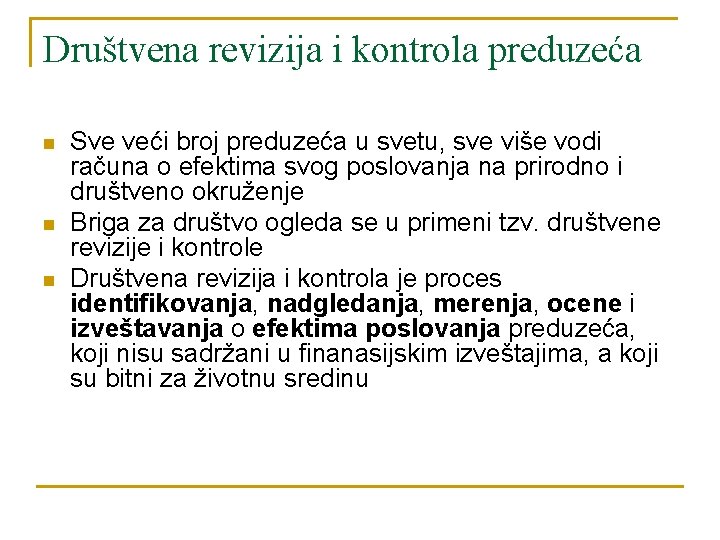 Društvena revizija i kontrola preduzeća n n n Sve veći broj preduzeća u svetu,