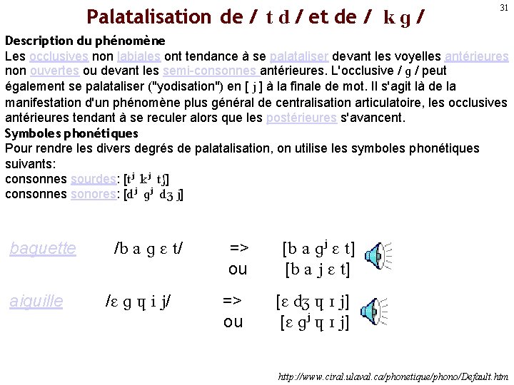 Palatalisation de / t d / et de / k g / 31 Description