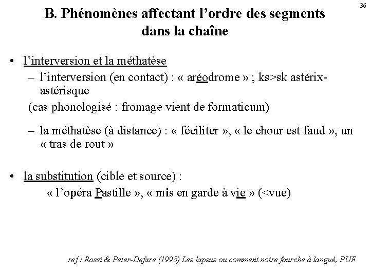 B. Phénomènes affectant l’ordre des segments dans la chaîne • l’interversion et la méthatèse