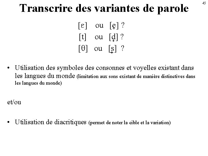 Transcrire des variantes de parole [E] ou [e 4] ? [t] ou [d ]