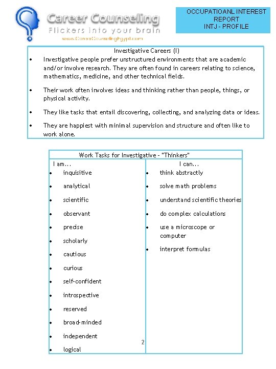 OCCUPATIOANL INTEREST REPORT INTJ - PROFILE Investigative Careers (I) Investigative people prefer unstructured environments