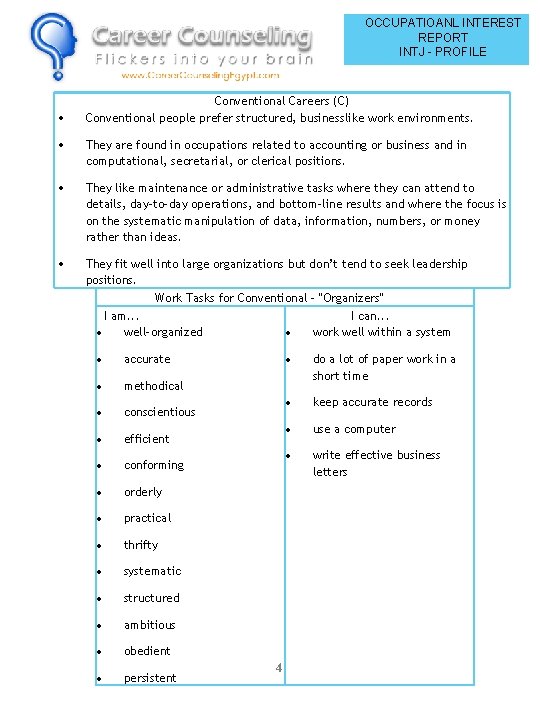 OCCUPATIOANL INTEREST REPORT INTJ - PROFILE Conventional Careers (C) Conventional people prefer structured, businesslike