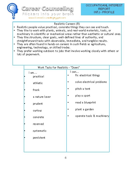 OCCUPATIOANL INTEREST REPORT INTJ - PROFILE Realistic Careers (R) • Realistic people value practical,