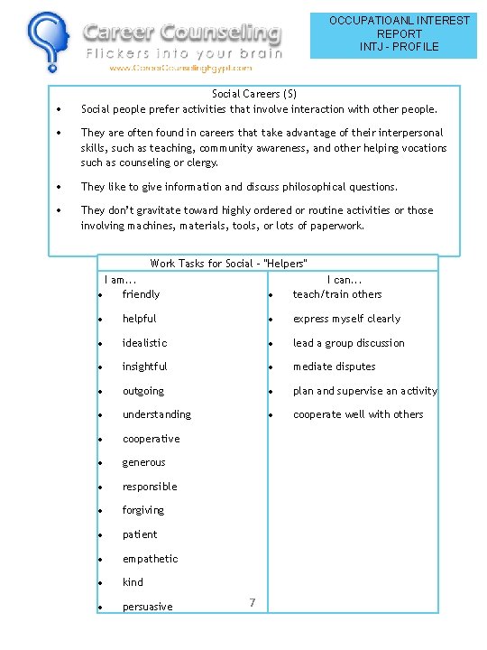 OCCUPATIOANL INTEREST REPORT INTJ - PROFILE Social Careers (S) Social people prefer activities that