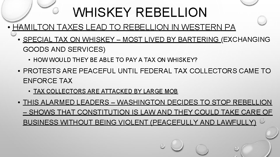 WHISKEY REBELLION • HAMILTON TAXES LEAD TO REBELLION IN WESTERN PA • SPECIAL TAX