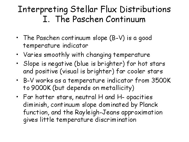 Interpreting Stellar Flux Distributions I. The Paschen Continuum • The Paschen continuum slope (B-V)