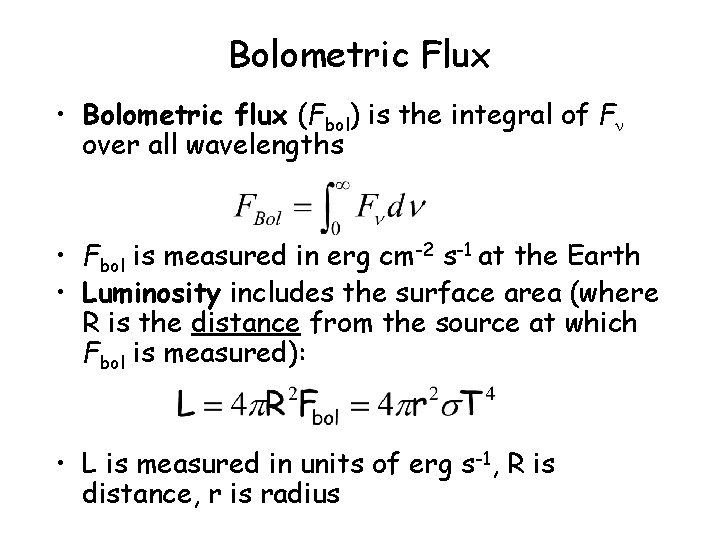 Bolometric Flux • Bolometric flux (Fbol) is the integral of Fn over all wavelengths