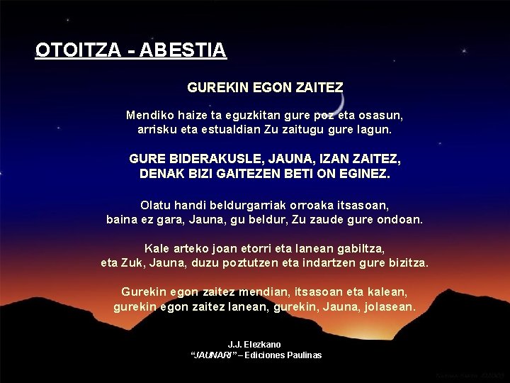 OTOITZA - ABESTIA GUREKIN EGON ZAITEZ Mendiko haize ta eguzkitan gure poz eta osasun, OTOITZA - ABESTIA GUREKIN EGON ZAITEZ Mendiko haize ta eguzkitan gure poz eta osasun,