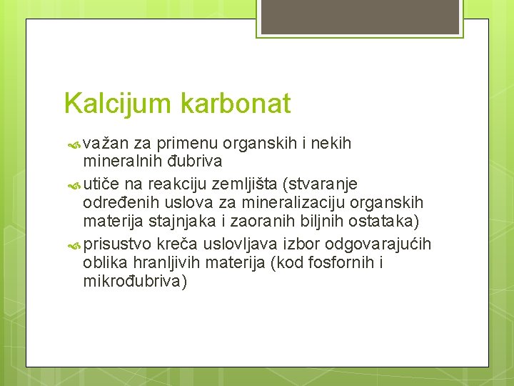 Kalcijum karbonat važan za primenu organskih i nekih mineralnih đubriva utiče na reakciju zemljišta