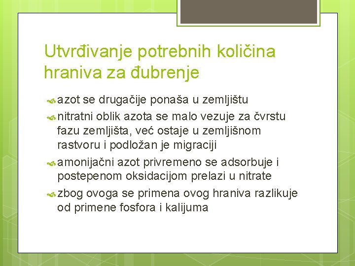 Utvrđivanje potrebnih količina hraniva za đubrenje azot se drugačije ponaša u zemljištu nitratni oblik