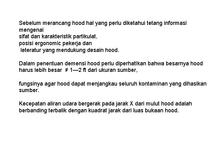 Sebelum merancang hood hal yang perlu diketahui tetang informasi mengenai sifat dan karakteristik partikulat,