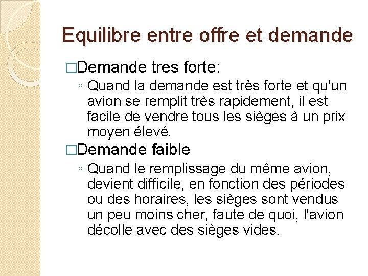 Equilibre entre offre et demande �Demande tres forte: ◦ Quand la demande est très Equilibre entre offre et demande �Demande tres forte: ◦ Quand la demande est très