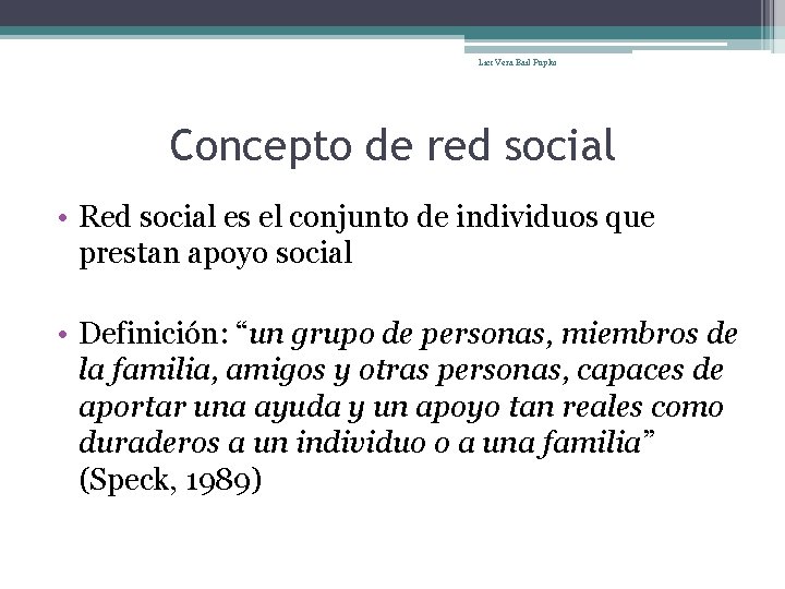 Lic: Vera Bail Pupko Concepto de red social • Red social es el conjunto