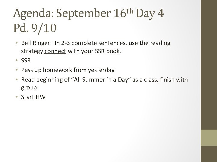 Agenda: September 16 th Day 4 Pd. 9/10 • Bell Ringer: In 2 -3