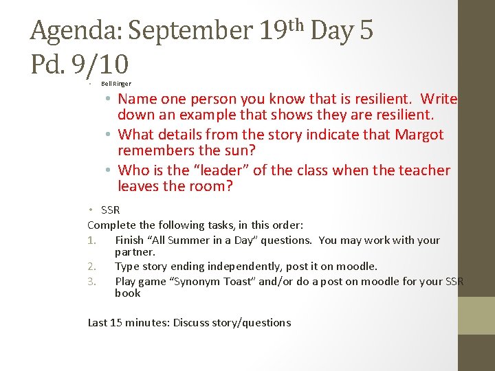 Agenda: September 19 th Day 5 Pd. 9/10 • Bell Ringer • Name one