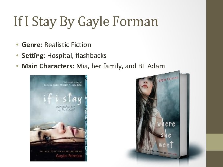 If I Stay By Gayle Forman • Genre: Realistic Fiction • Setting: Hospital, flashbacks