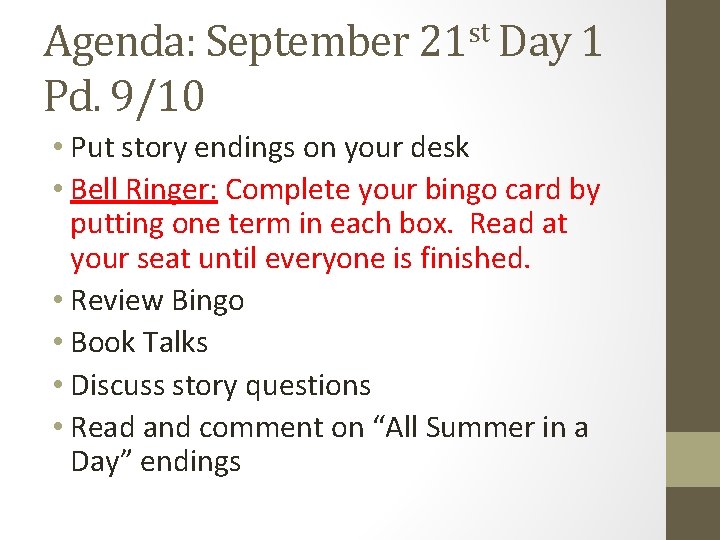 st Agenda: September 21 Day 1 Pd. 9/10 • Put story endings on your