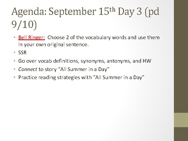 Agenda: September 15 th Day 3 (pd 9/10) • Bell Ringer: Choose 2 of