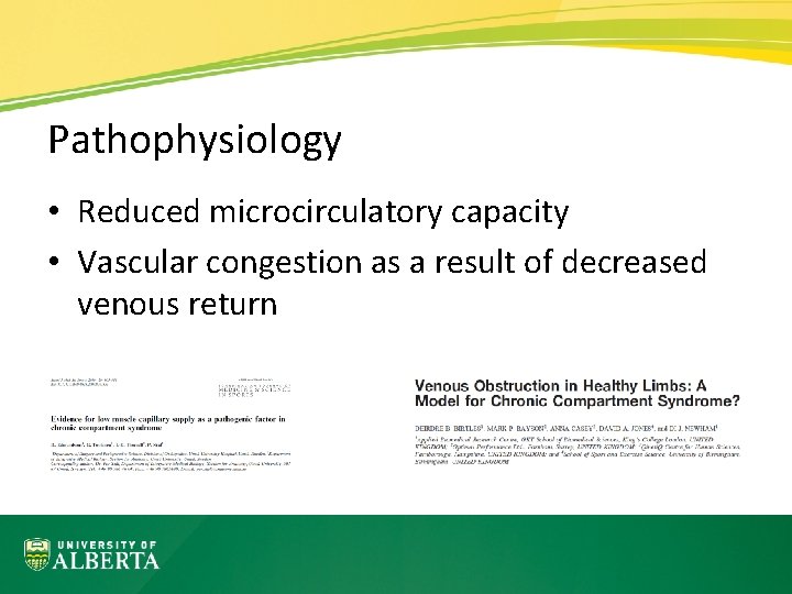 Pathophysiology • Reduced microcirculatory capacity • Vascular congestion as a result of decreased venous