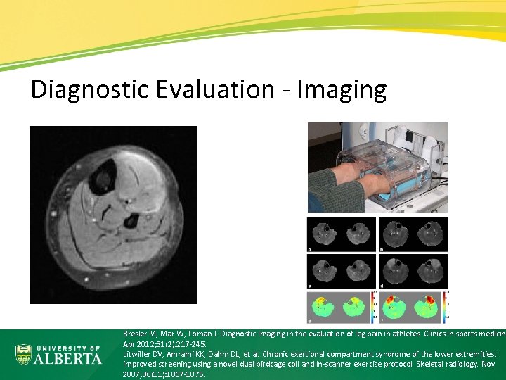 Diagnostic Evaluation - Imaging Bresler M, Mar W, Toman J. Diagnostic imaging in the