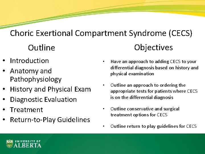 Choric Exertional Compartment Syndrome (CECS) Objectives Outline • Introduction • Anatomy and Pathophysiology •
