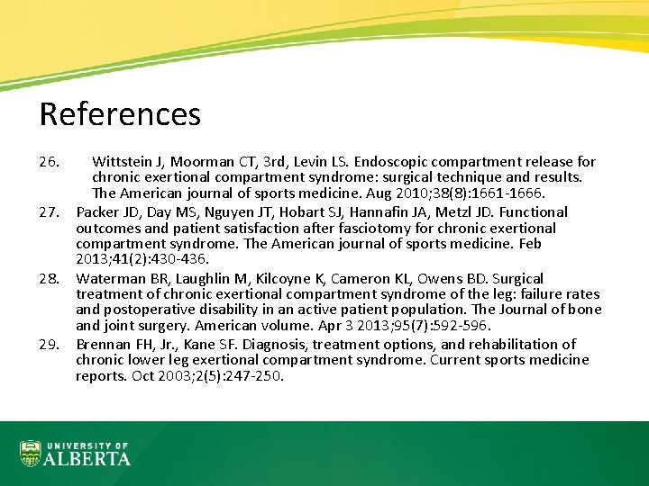 References 26. Wittstein J, Moorman CT, 3 rd, Levin LS. Endoscopic compartment release for