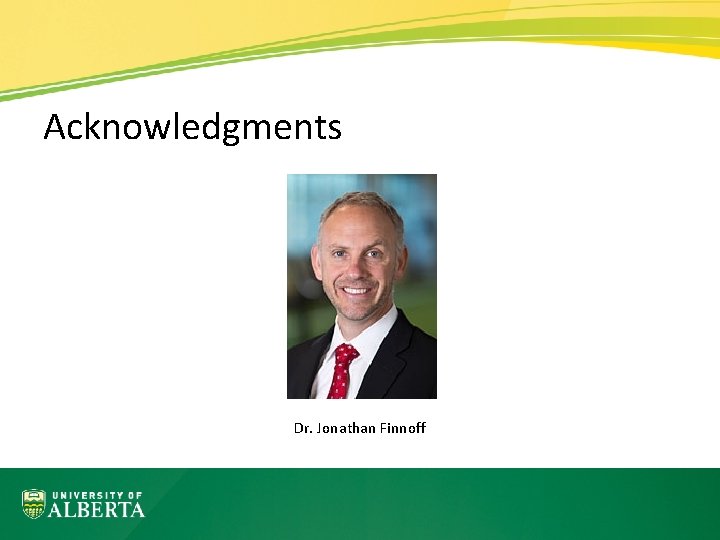 Acknowledgments Dr. Jonathan Finnoff 