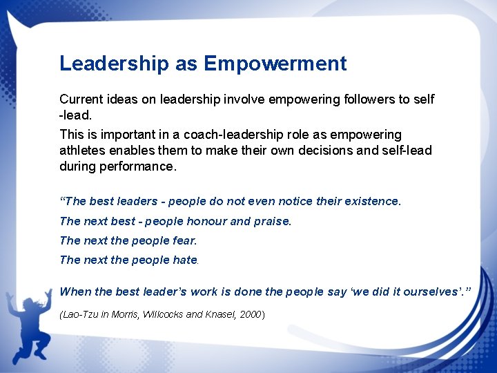 Leadership as Empowerment Current ideas on leadership involve empowering followers to self -lead. This