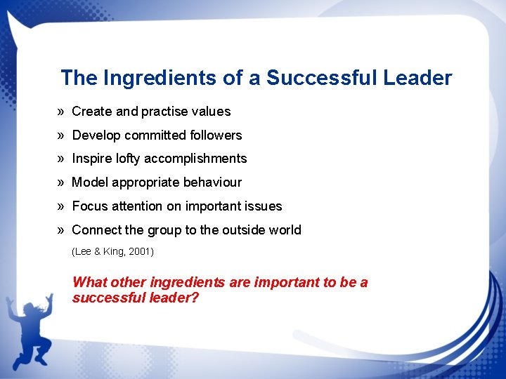 The Ingredients of a Successful Leader » Create and practise values » Develop committed