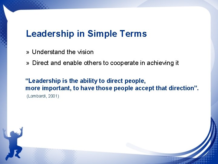 Leadership in Simple Terms » Understand the vision » Direct and enable others to