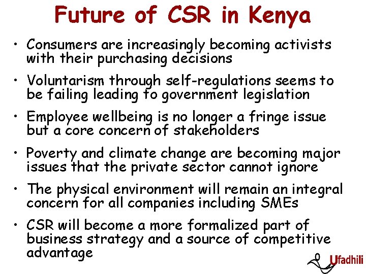Future of CSR in Kenya • Consumers are increasingly becoming activists with their purchasing Future of CSR in Kenya • Consumers are increasingly becoming activists with their purchasing