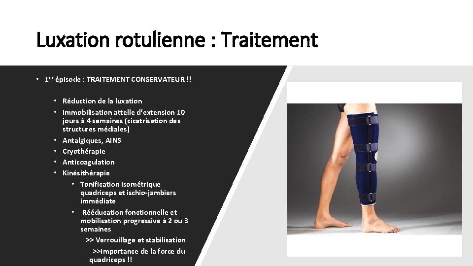 Luxation rotulienne : Traitement • 1 er épisode : TRAITEMENT CONSERVATEUR !! • Réduction