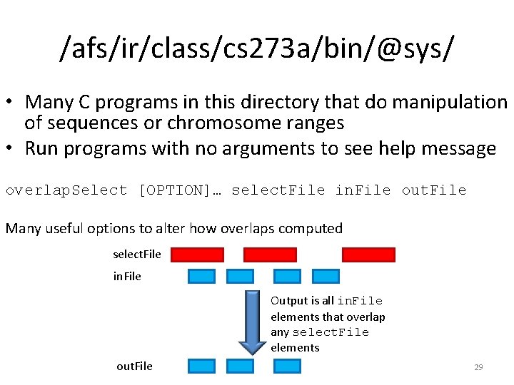 /afs/ir/class/cs 273 a/bin/@sys/ • Many C programs in this directory that do manipulation of