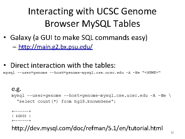 Interacting with UCSC Genome Browser My. SQL Tables • Galaxy (a GUI to make