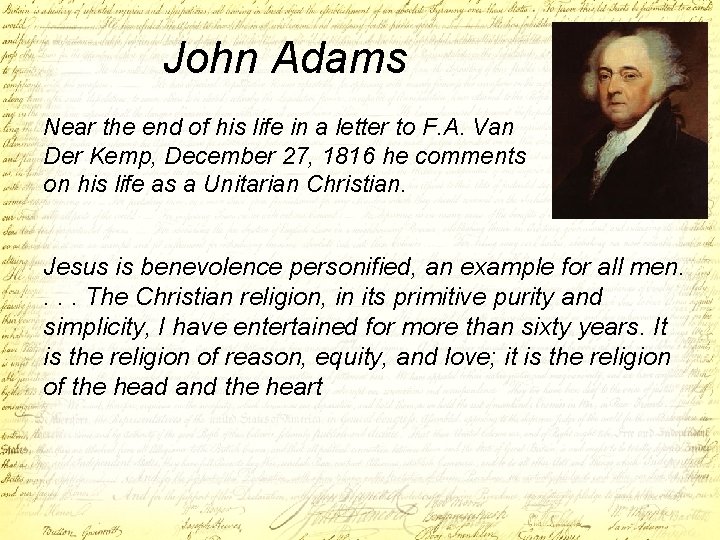 John Adams Near the end of his life in a letter to F. A.