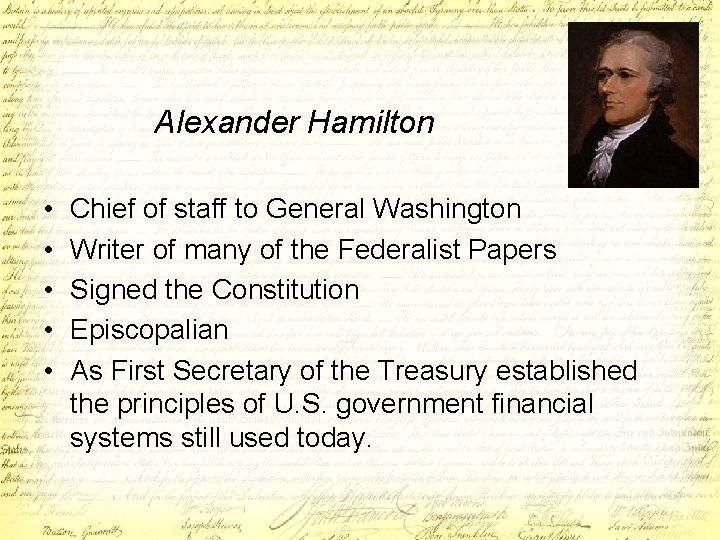 Alexander Hamilton • • • Chief of staff to General Washington Writer of many