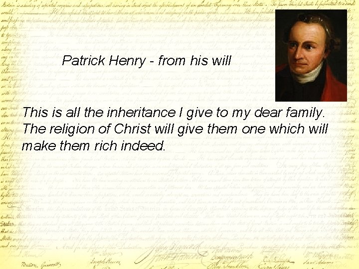 Patrick Henry - from his will This is all the inheritance I give to