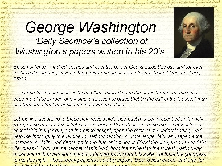 George Washington “Daily Sacrifice”a collection of Washington’s papers written in his 20’s. Bless my