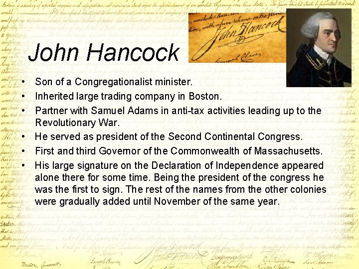 John Hancock • Son of a Congregationalist minister. • Inherited large trading company in
