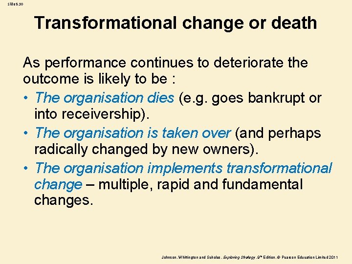 Slide 5. 10 Transformational change or death As performance continues to deteriorate the outcome